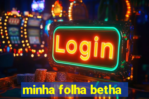 minha folha betha