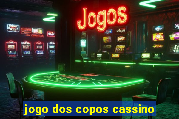 jogo dos copos cassino
