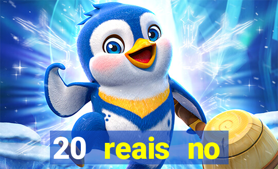 20 reais no cadastro bet