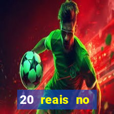 20 reais no cadastro bet
