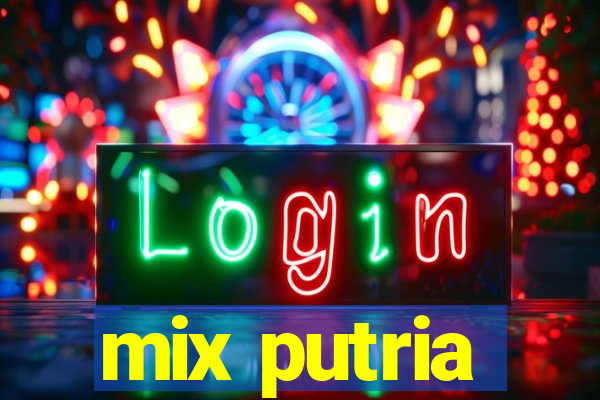 mix putria