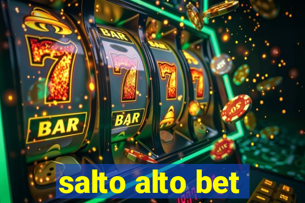 salto alto bet