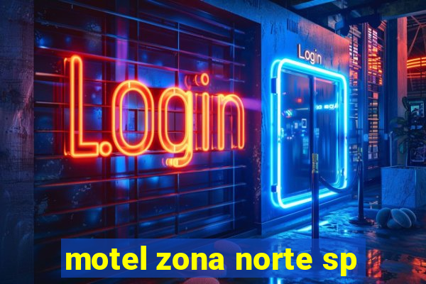 motel zona norte sp