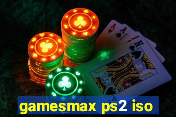 gamesmax ps2 iso