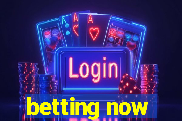 betting now