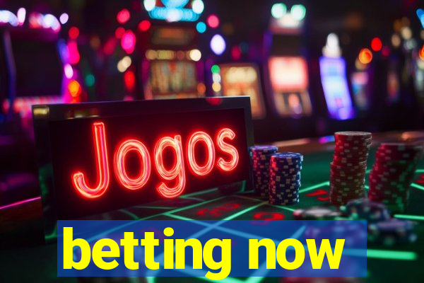 betting now