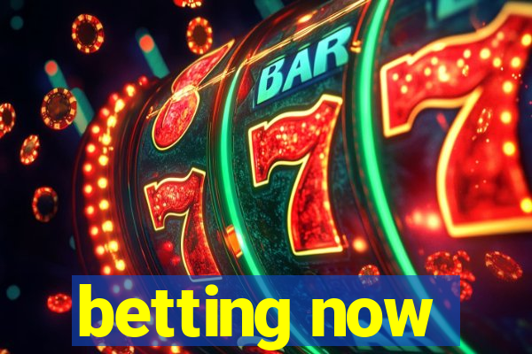 betting now