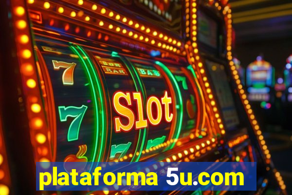 plataforma 5u.com