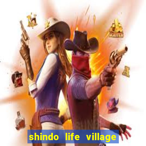 shindo life village blaze private server codes