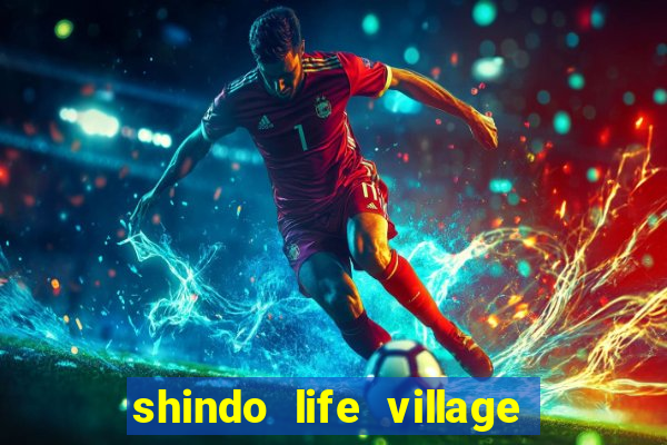 shindo life village blaze private server codes