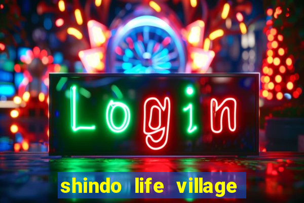 shindo life village blaze private server codes