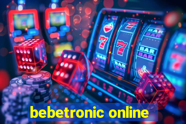 bebetronic online