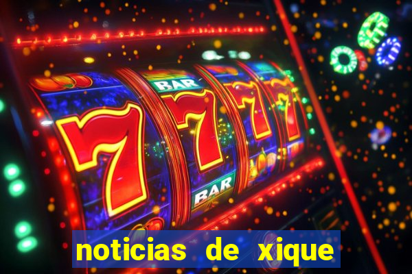 noticias de xique xique ba