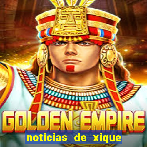 noticias de xique xique ba