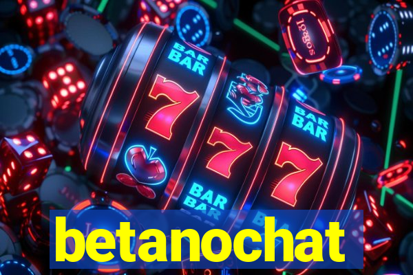 betanochat