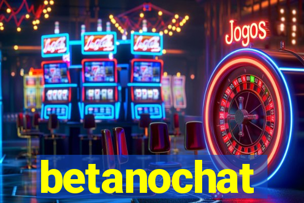 betanochat