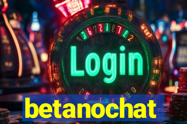 betanochat