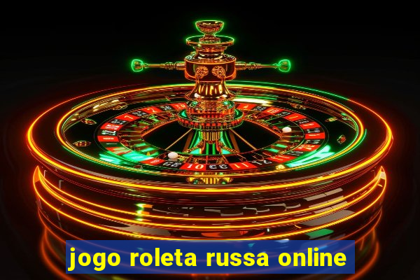 jogo roleta russa online