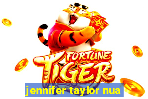 jennifer taylor nua