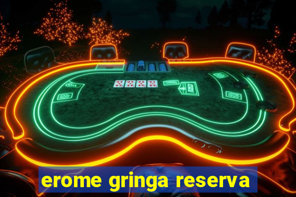 erome gringa reserva