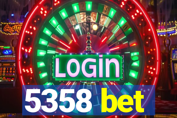 5358 bet