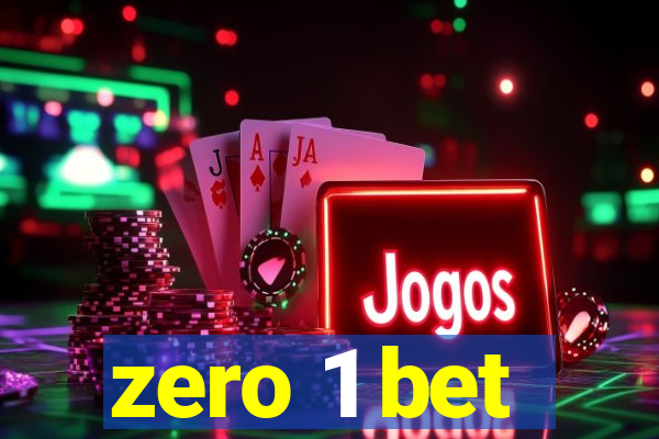 zero 1 bet