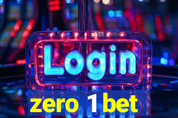 zero 1 bet