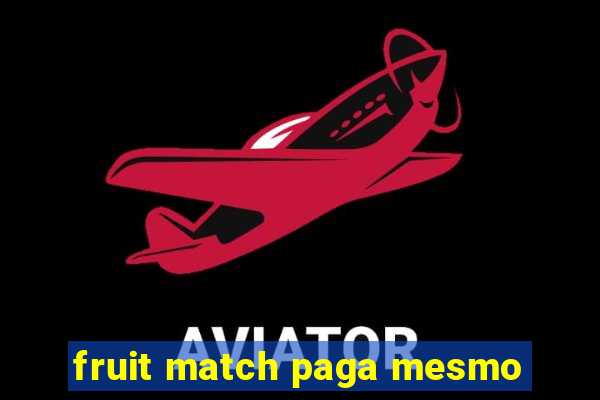 fruit match paga mesmo