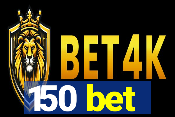 150 bet