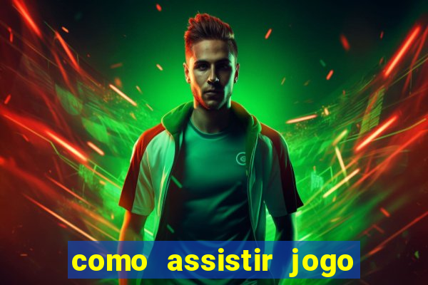 como assistir jogo sem delay