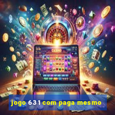 jogo 631 com paga mesmo