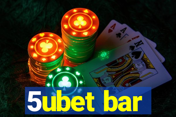 5ubet bar