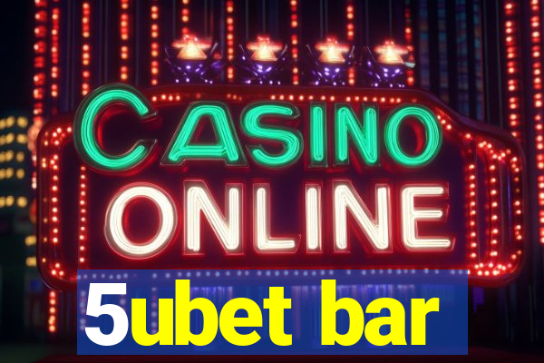 5ubet bar