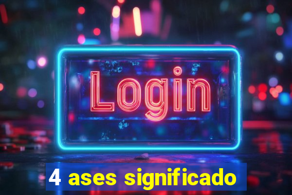 4 ases significado