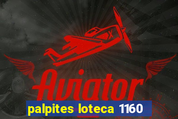 palpites loteca 1160
