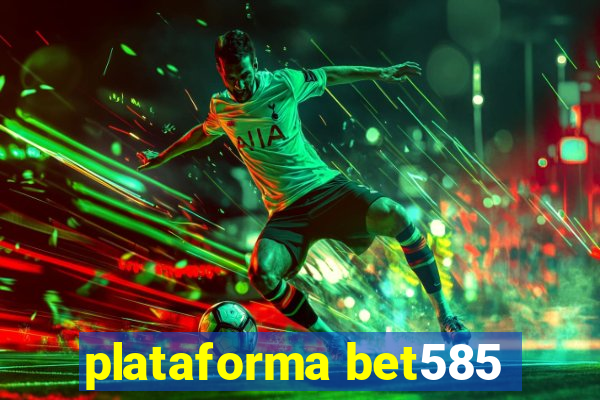 plataforma bet585