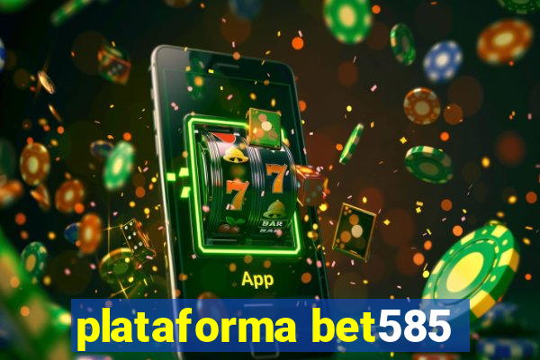 plataforma bet585