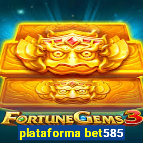 plataforma bet585