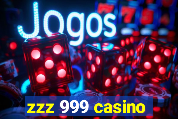 zzz 999 casino