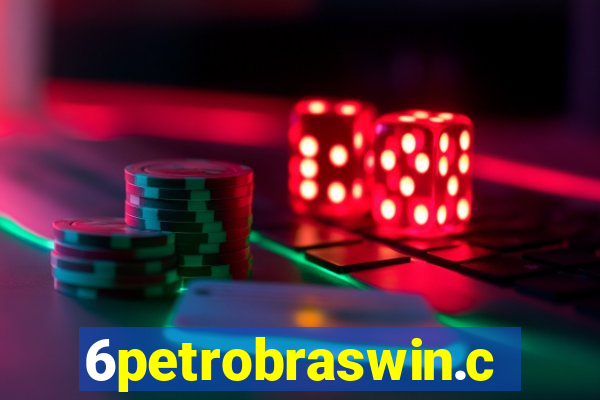 6petrobraswin.com