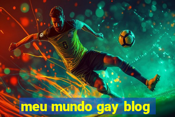 meu mundo gay blog