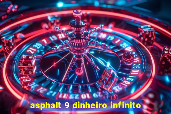 asphalt 9 dinheiro infinito