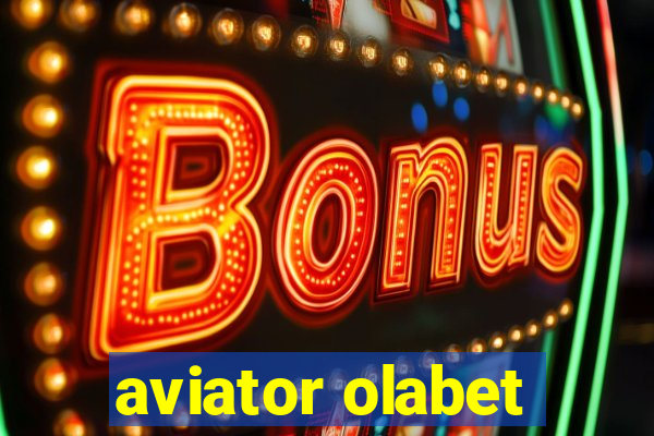 aviator olabet