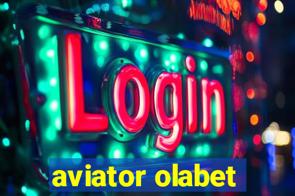 aviator olabet