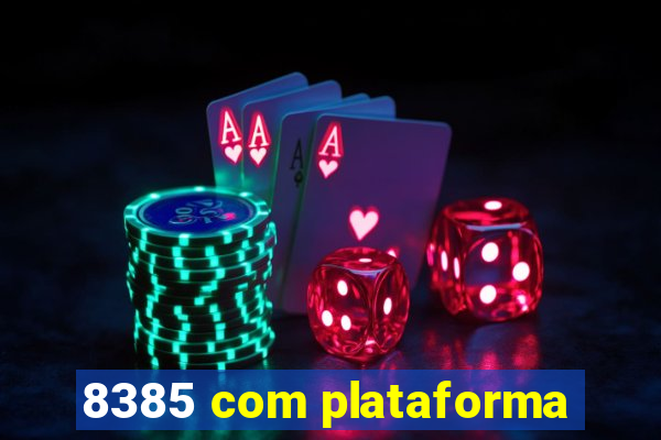 8385 com plataforma