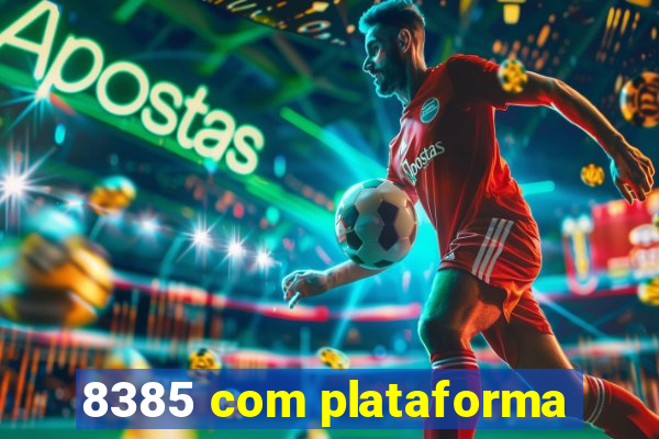 8385 com plataforma