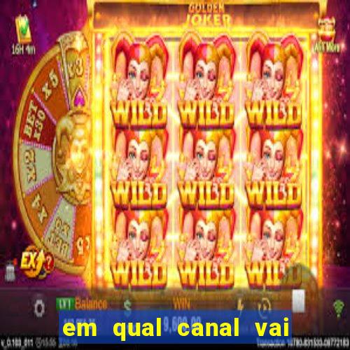 em qual canal vai passar o jogo do inter hoje