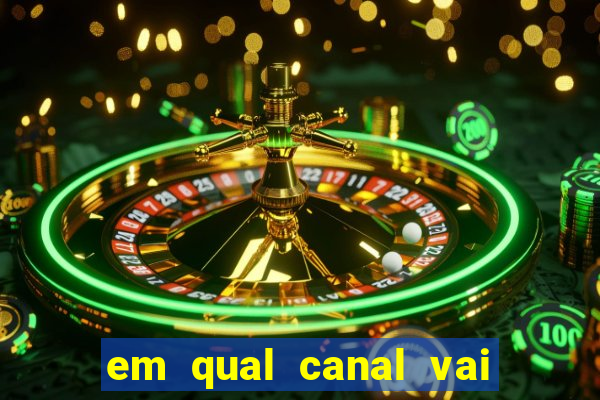 em qual canal vai passar o jogo do inter hoje