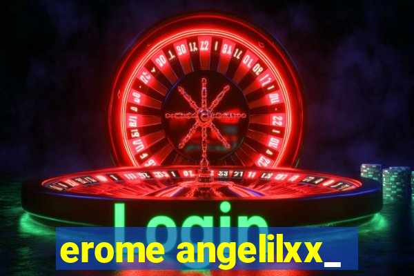 erome angelilxx_