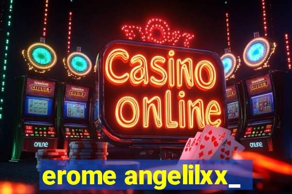 erome angelilxx_